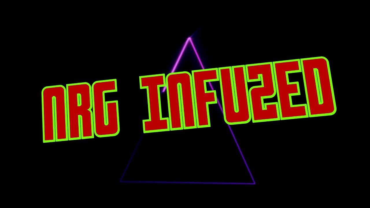 NRG INFUZED INTRO
