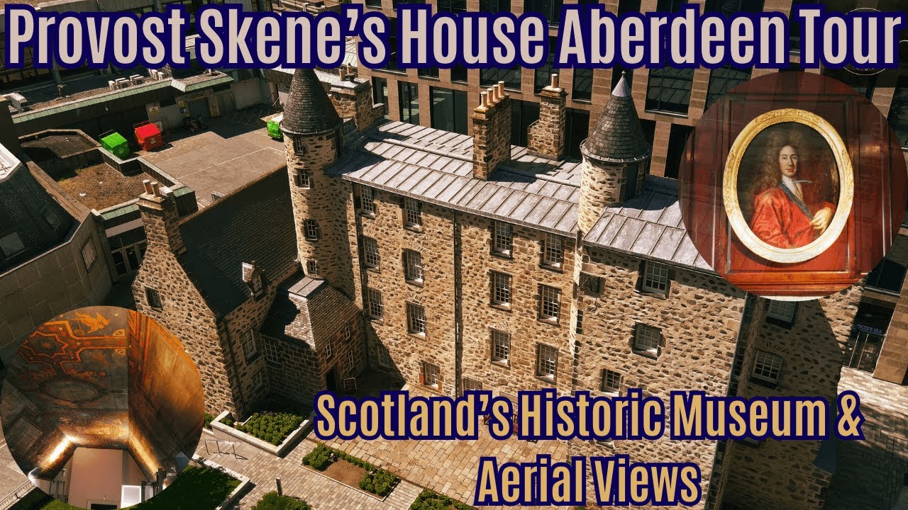 Provost Skene&rsquo;s House Aberdeen Drone Tour | Scotland&rsquo;s Historic Museum & Aerial Views