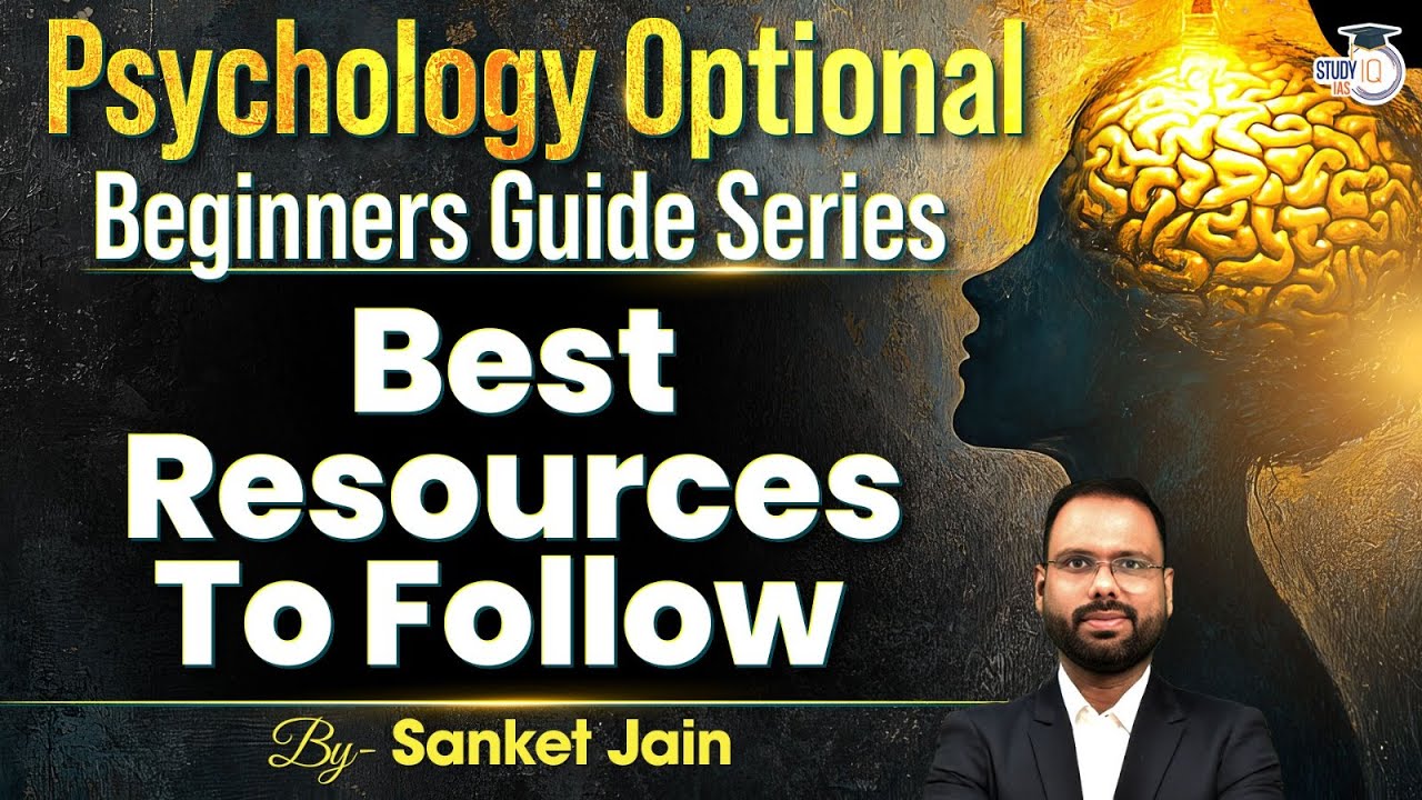 Beginners Guide: Best Resources To Follow By Sanket Jain | Psychology Optional | StudyIQ Optionals