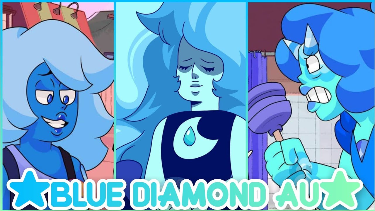 BLUE DIAMOND AU 💙💧(ALTERNATIVE UNIVERSE) ~ Steven Universe: The Movie