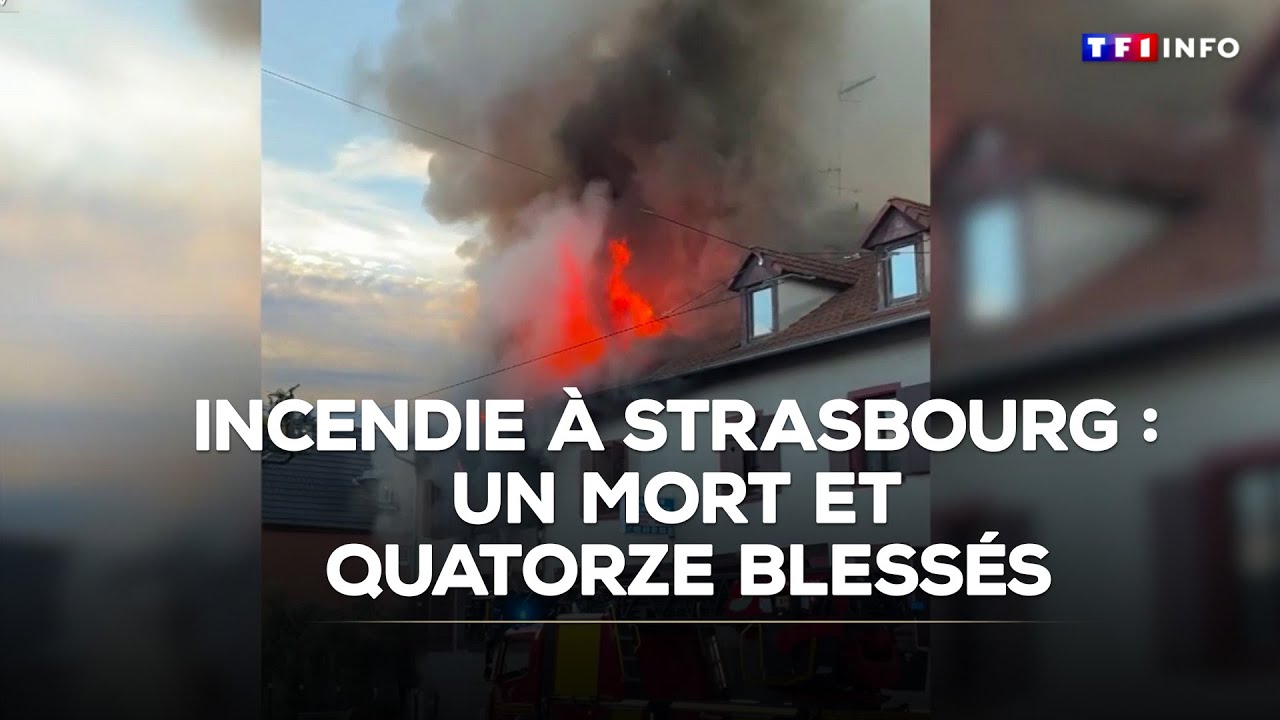Incendie à Strasbourg : un mort et quatorze blessés｜TF1 INFO