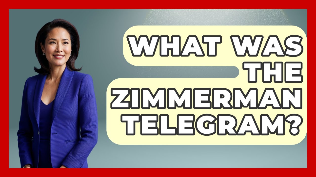 What Was The Zimmerman Telegram? - Making Politics Simple