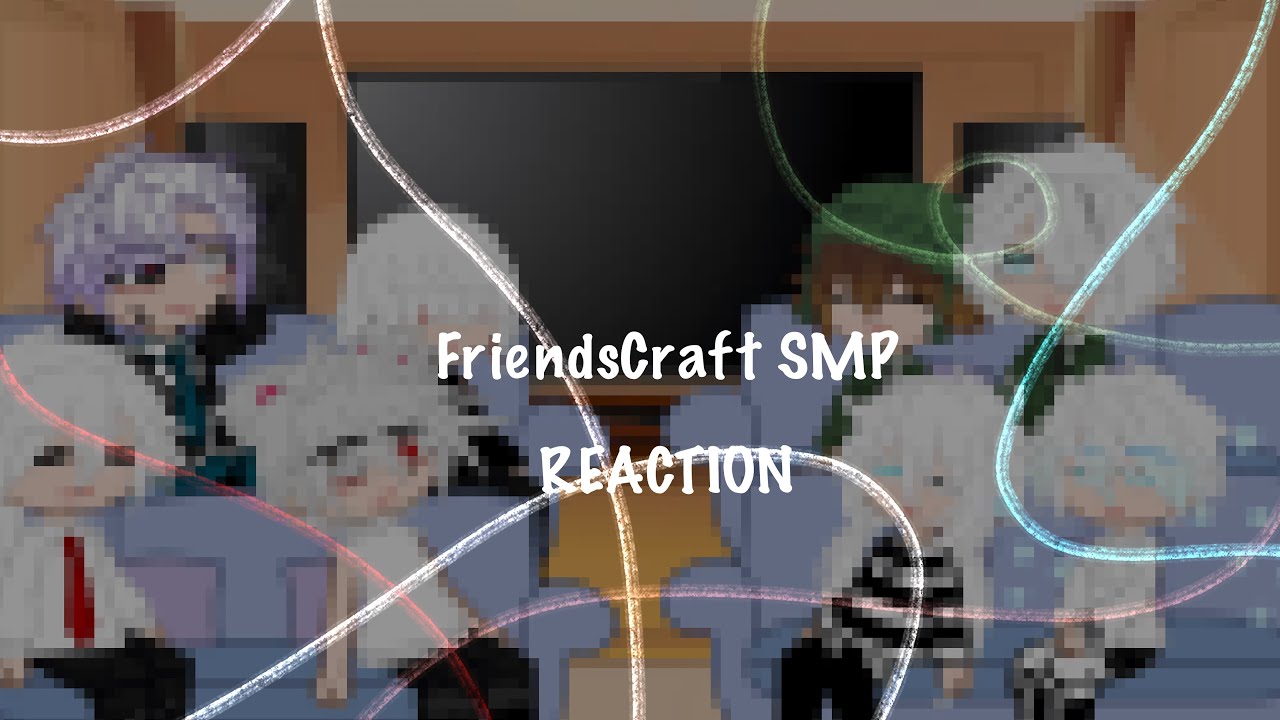 FriendsCraft SMP REACTION ⭐️ {end?}