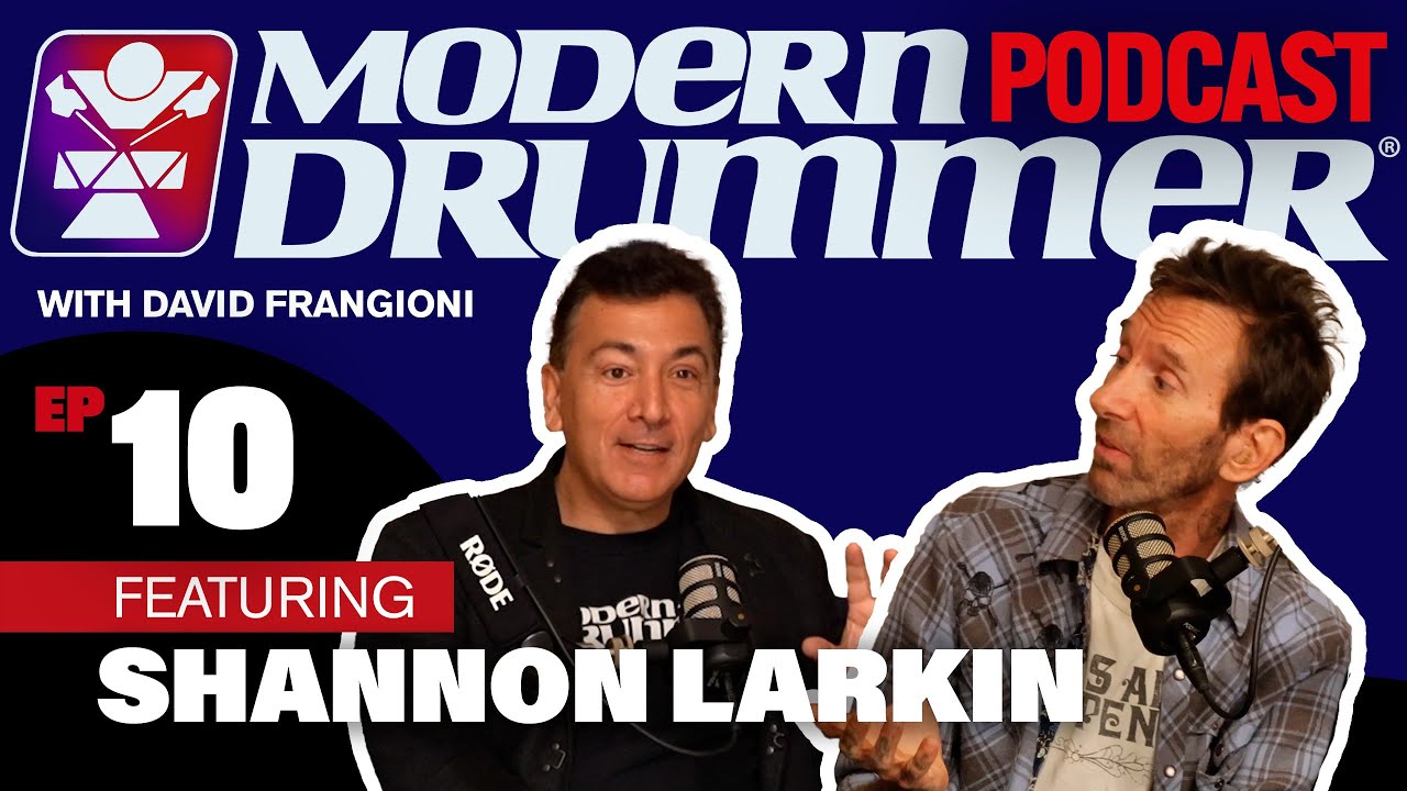 Shannon Larkin | Modern Drummer Podcast #10