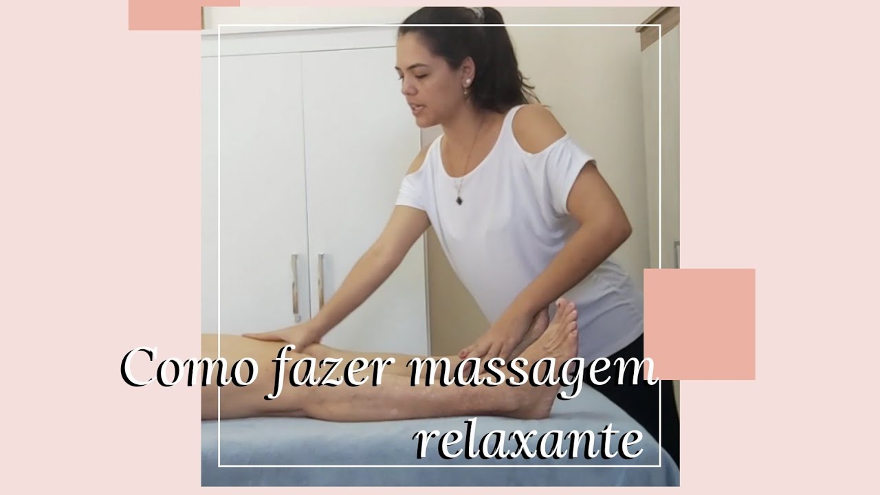 COMO FAZER MASSAGEM RELAXANTE EM CASA