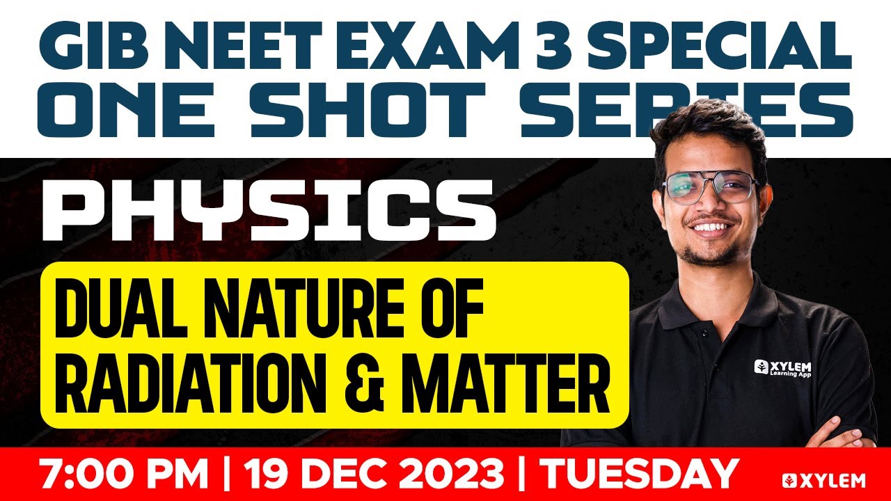 GIB NEET Exam 3 Special One Shot Series | Physics | Dual Nature Of Radiation & Matter | Xylem NEET