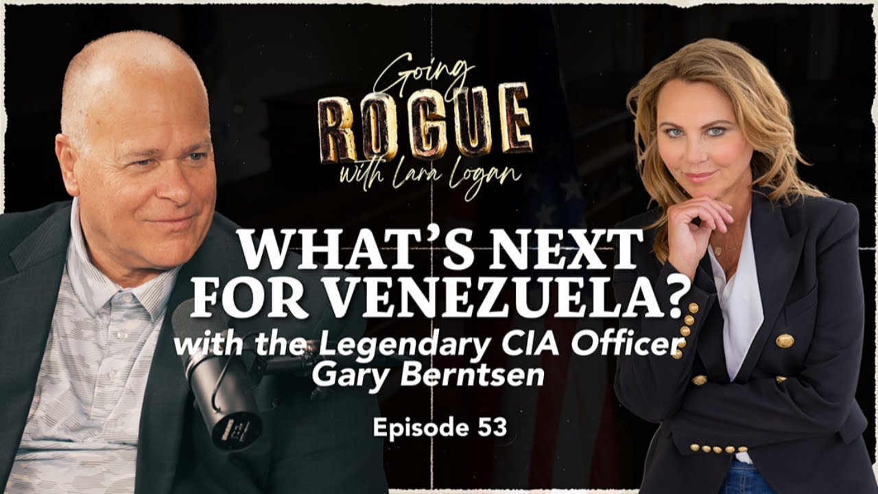 WHAT&rsquo;S NEXT FOR VENEZUELA? with Gary Berntsen | EP 53 | Going Rogue with Lara Logan