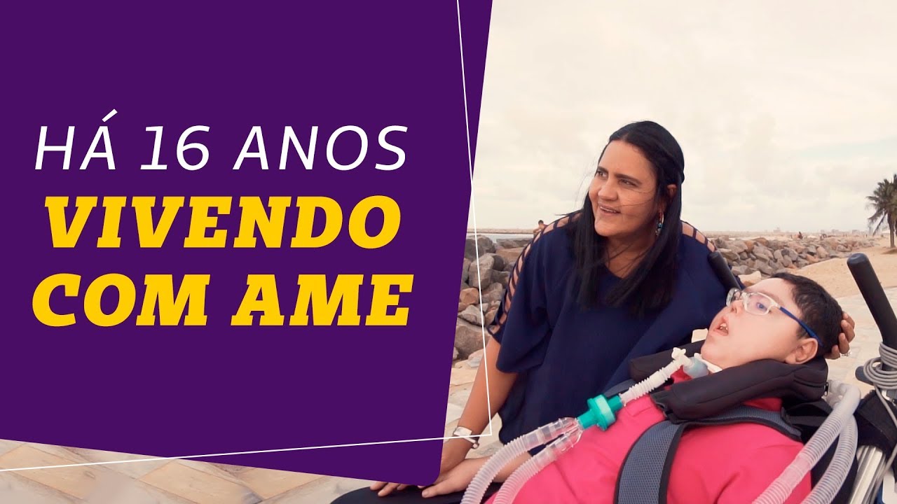 Há 16 anos vivendo com Atrofia Muscular Espinhal (AME) | Websérie