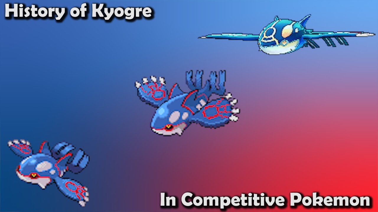 How GOOD was Kyogre ACTUALLY? - History of Kyogre in Competitive Pokemon (Gens 3-7)