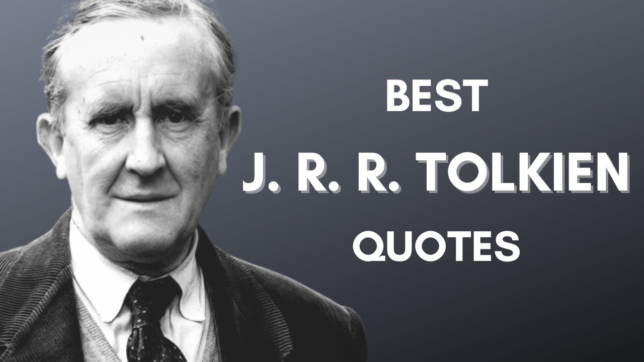 Best 20 J.R.R. Tolkien Quotes to Inspire You.