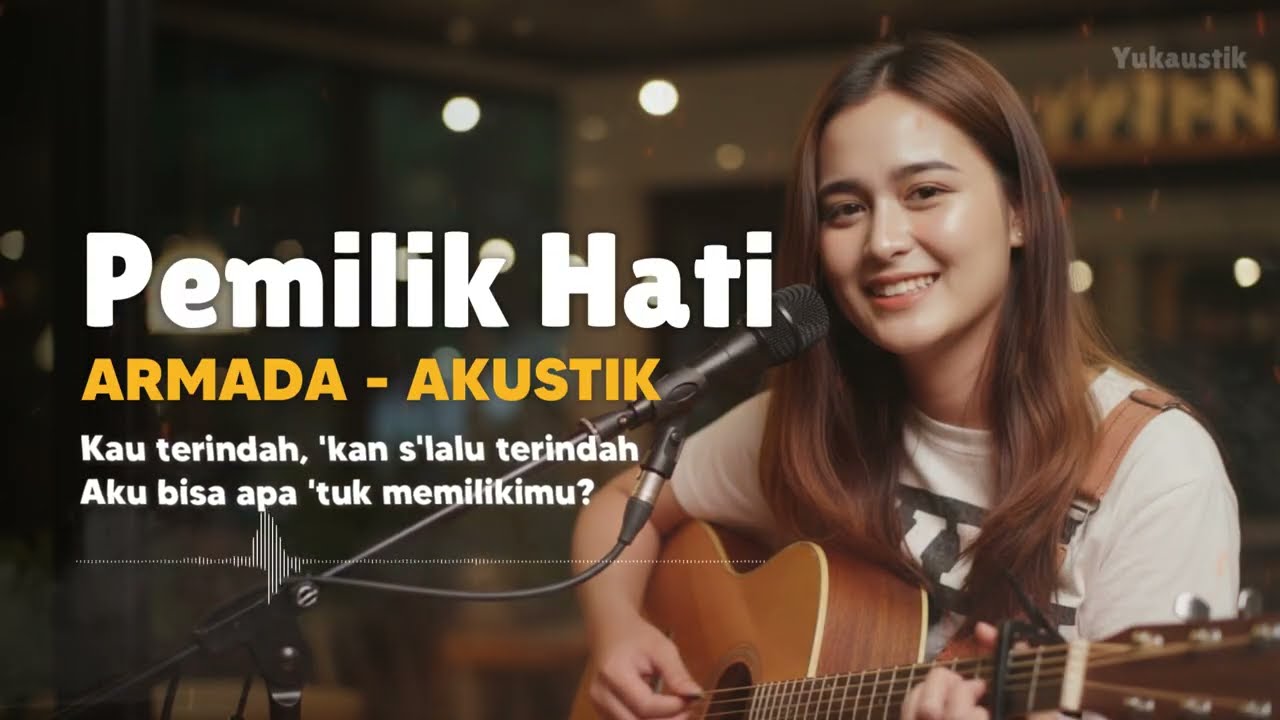 PEMILIK HATI - ARMADA | AKUSTIK - BY YUKAUSTIK