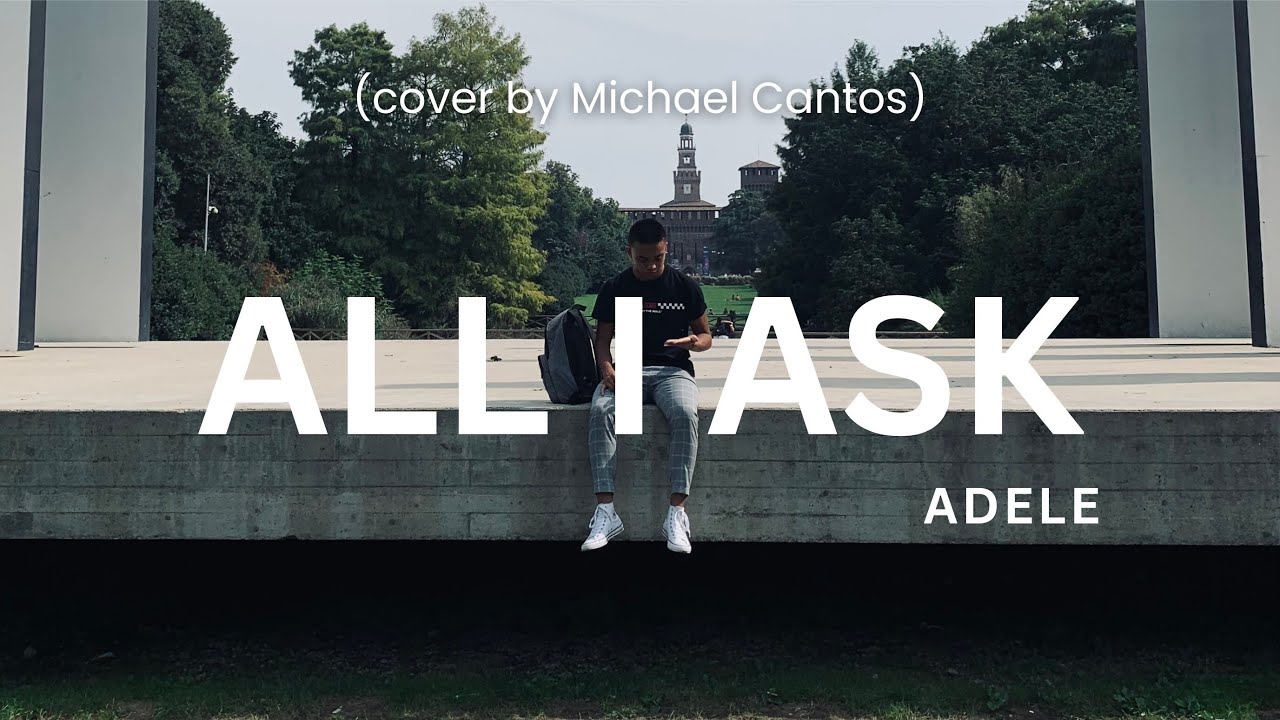 all i ask - adele (cover by Michael Cantos)
