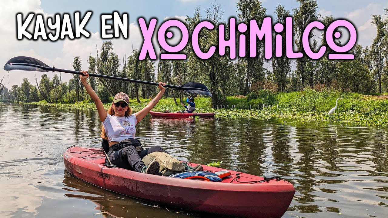 Recorrido en KAYAK por Xochimilco el tour MÁS COMPLETO