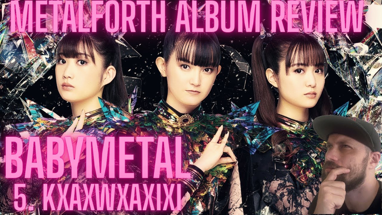 BABYMETAL - METAL FORTH ABLUM REVIEW - 5. KxAxWxAxIxI
