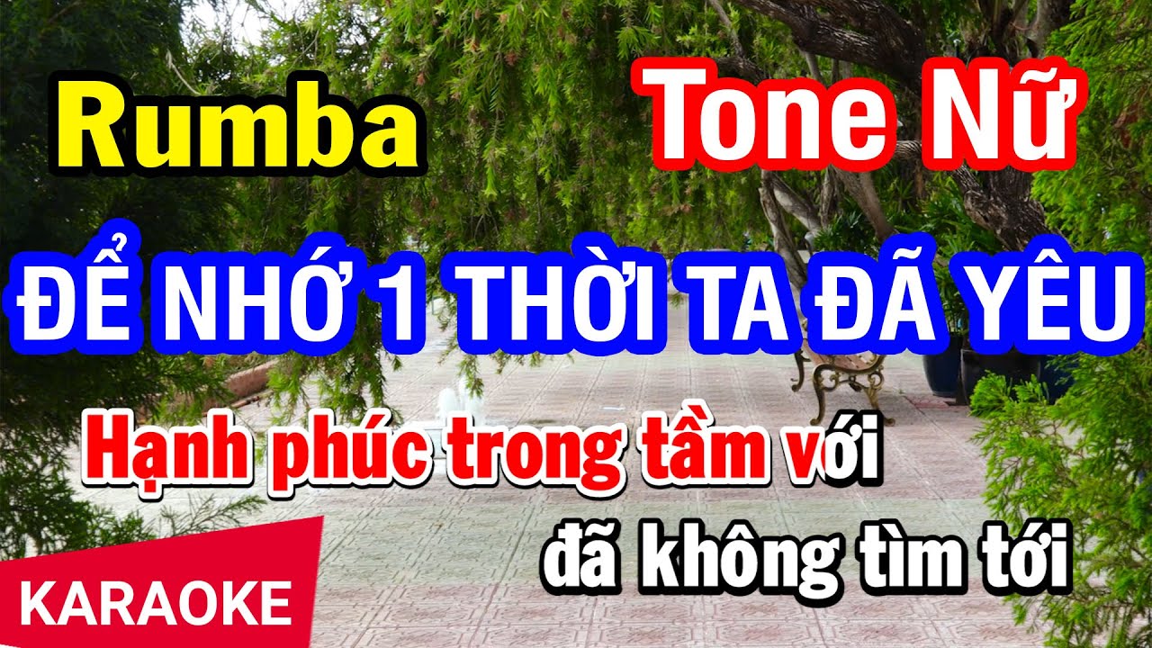 Karaoke Để Nhớ Một Thời Ta Đã Yêu Tone Nữ - Rumba Nhạc Sống | Nhan KTV