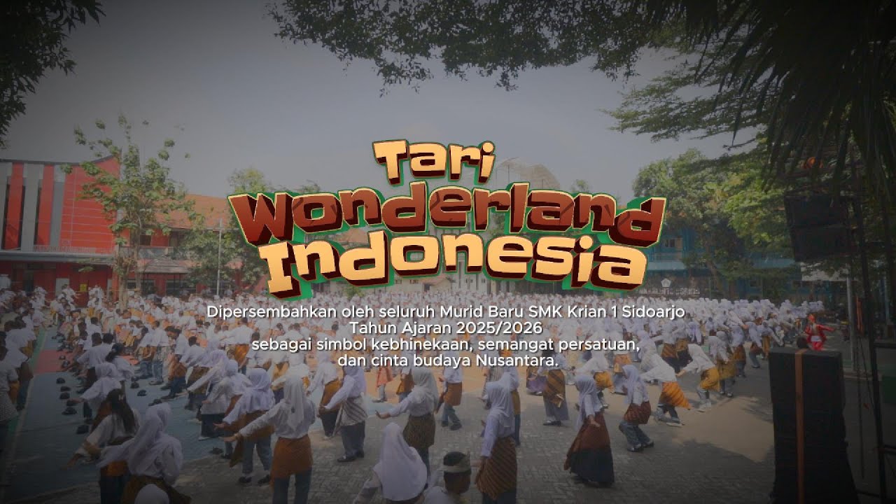 TARI WONDERLAND INDONESIA – Persembahan Spesial dari Generasi Hebat SMK Krian 1 Sidoarjo