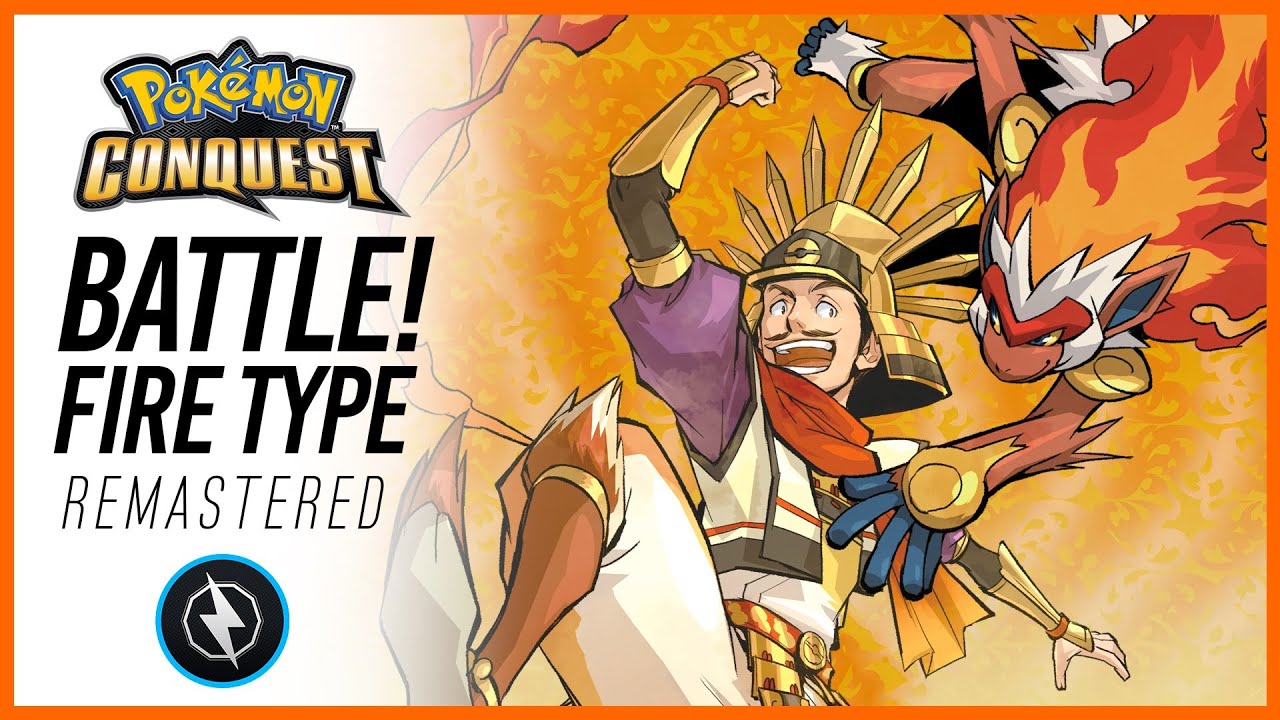Battle! Fire Type (Ignis): Remaster ► Pok&eacute;mon Conquest