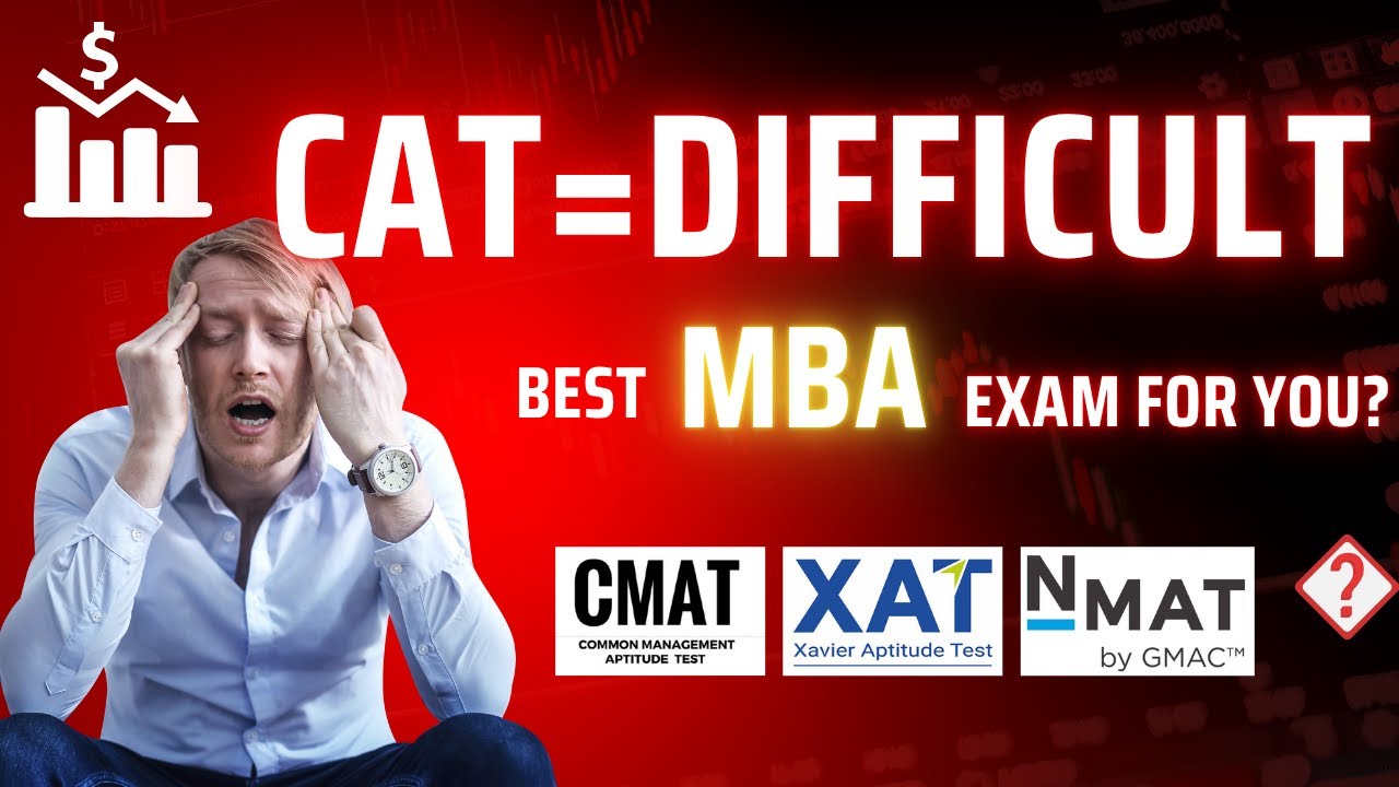 Which MBA Entrance Exam is Right for You? CAT, XAT, NMAT or MAT