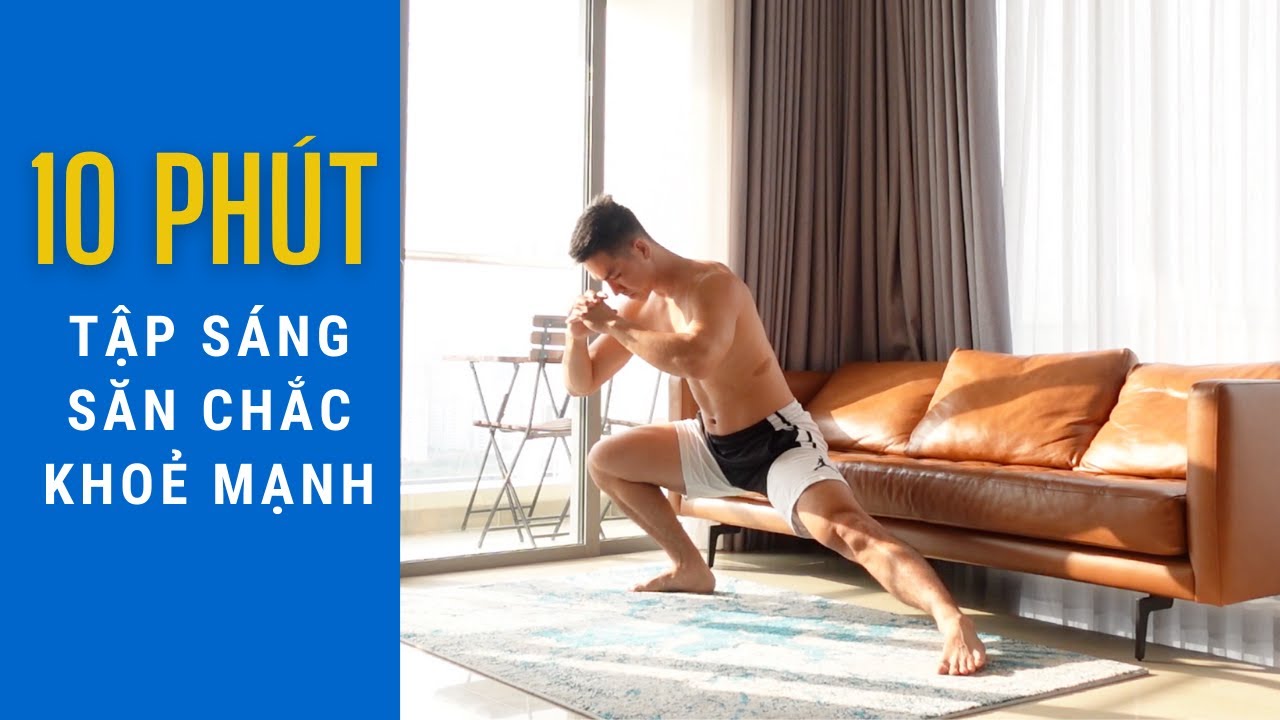 10 Ph&uacute;t Tập Buổi S&aacute;ng Săn Chắc Khoẻ Mạnh ☀️