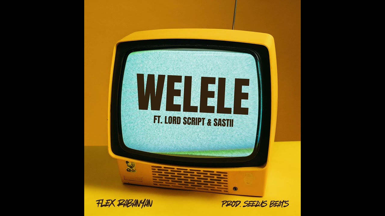 Flex Rabanyan - Welele (ft. Lord Script & Sastii)