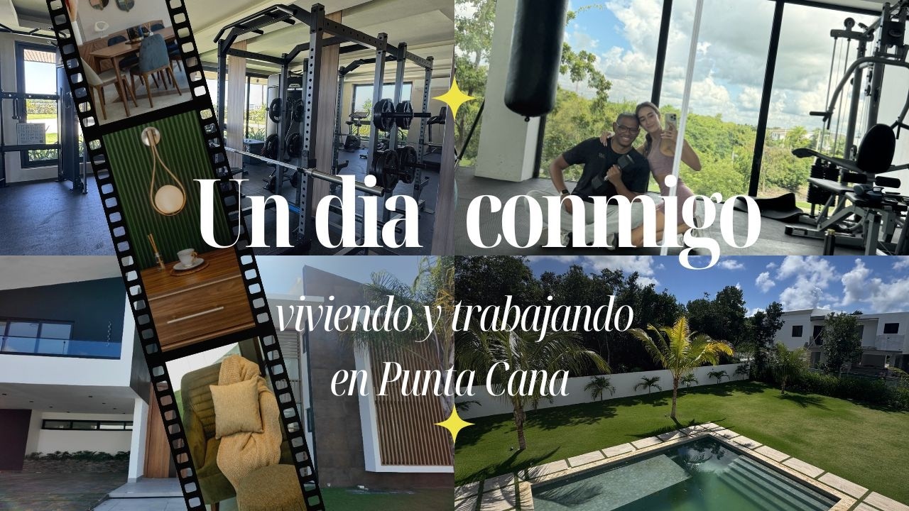 Un día conmigo Trabajando y viviendo en Punta Cana  | Real Estate & Lifestyle🌴