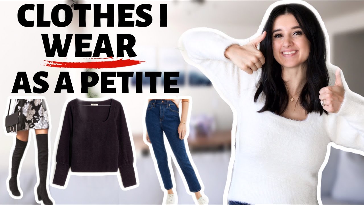 CLOTHING I WEAR AS A PETITE! / Petite Style Tips!