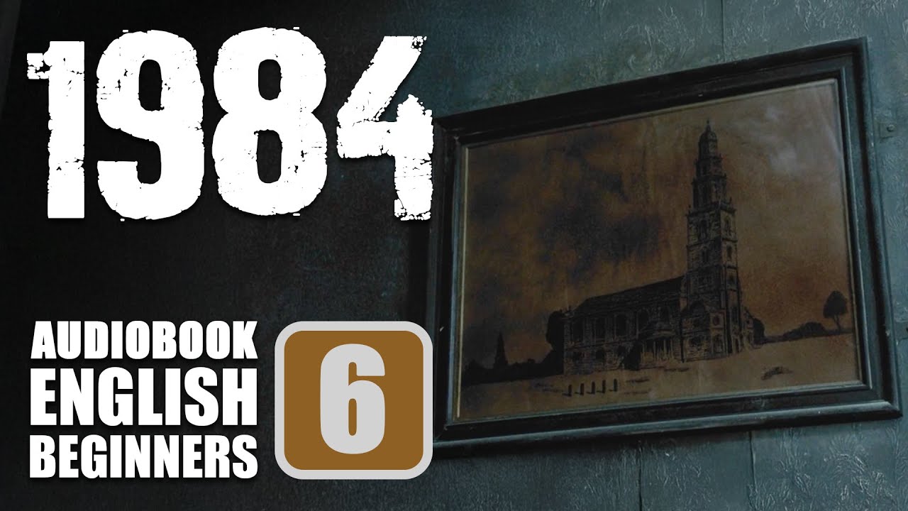 📘 1984 CH6 Audiobook for English Learners (CEFR B1 Level)