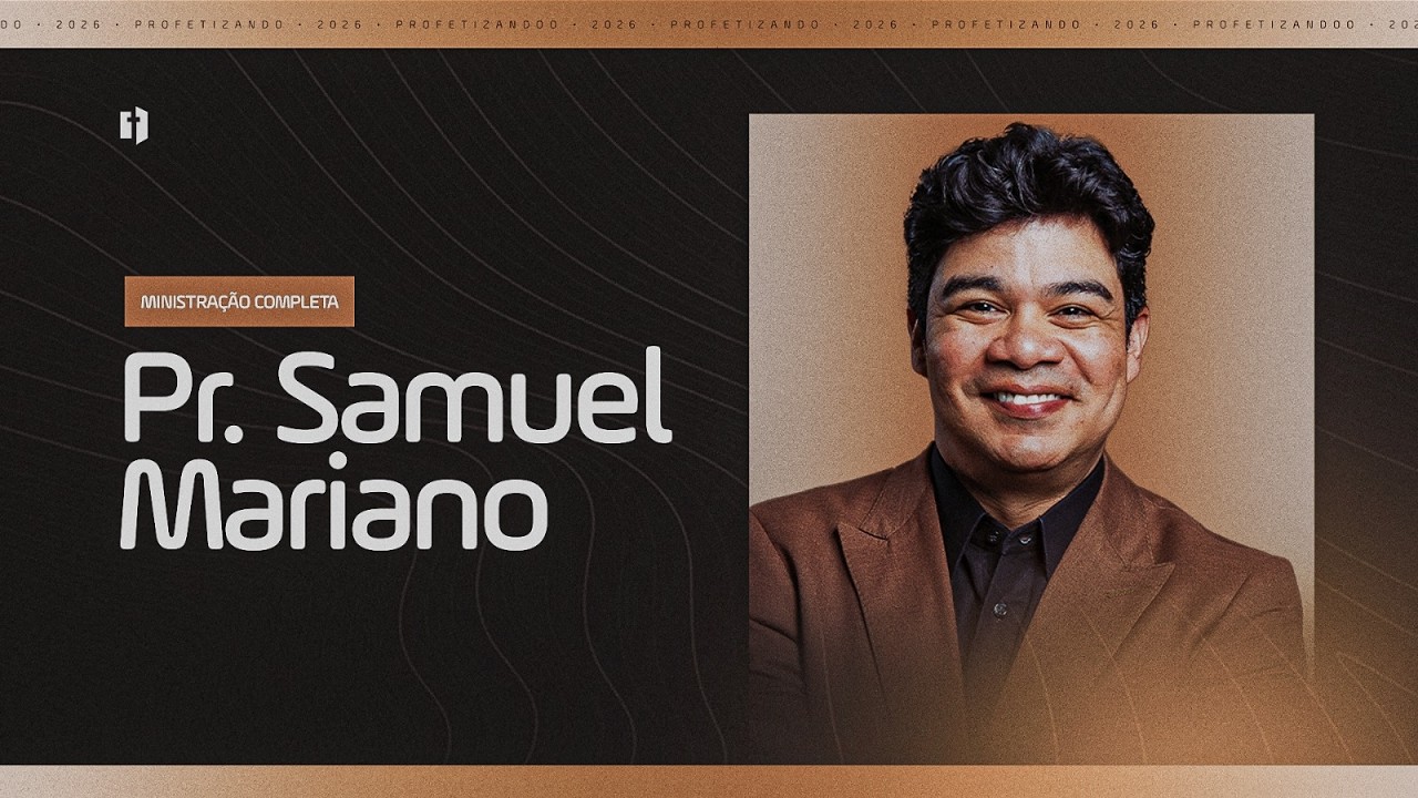 Profetizando 2026 | Pr Samuel Mariano | Ministração Completa