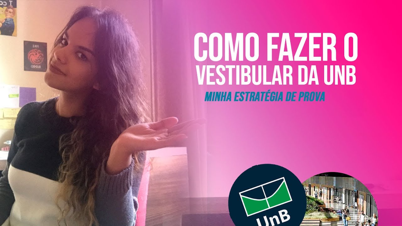 COMO FAZER O VESTIBULAR DA UNB: Minha estratégia de prova + Reta Final