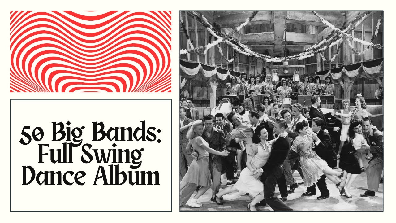 Swing Dance Classics: Ultimate Big Band Album