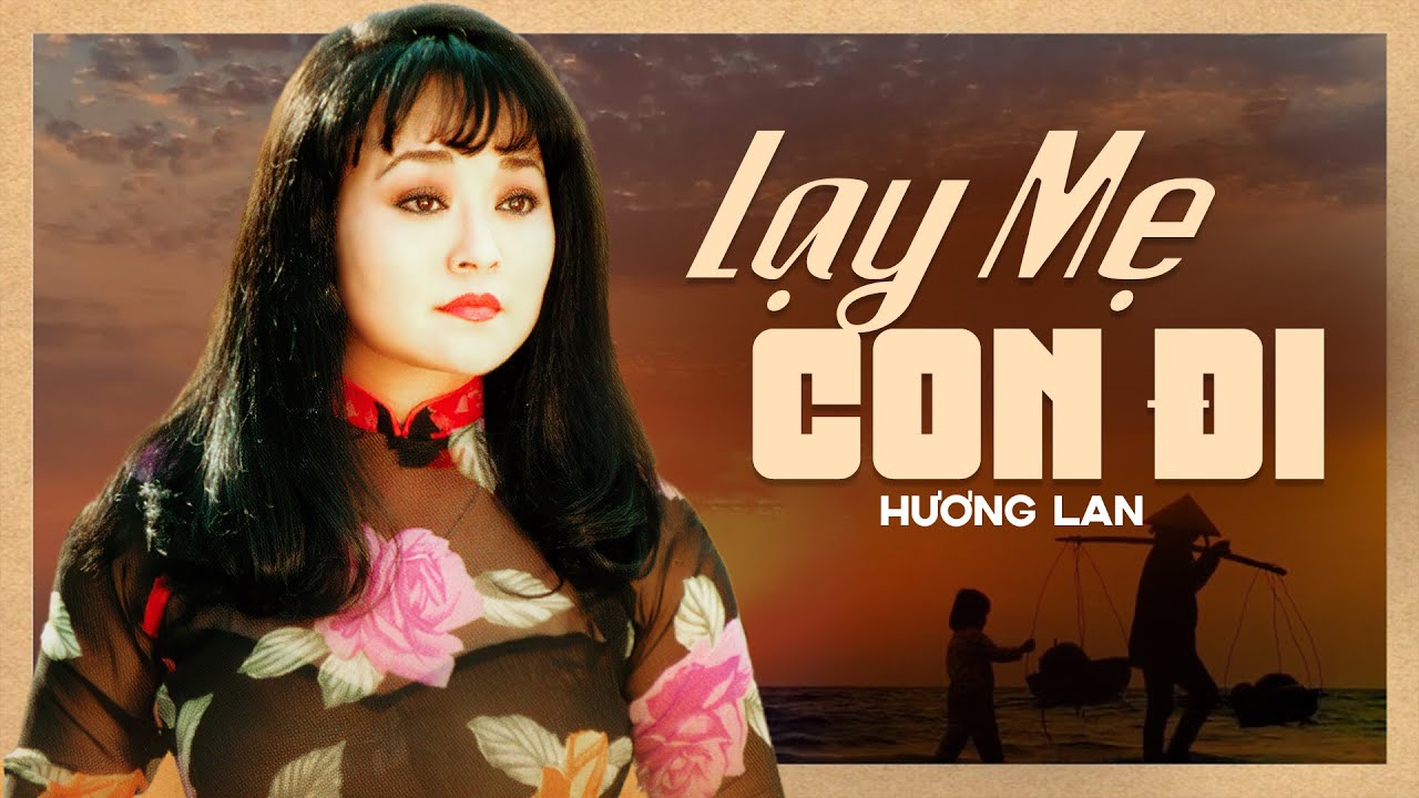 Lạy Mẹ Con Đi - Hương Lan Những Ca Kh&uacute;c Đi C&ugrave;ng Năm Th&aacute;ng