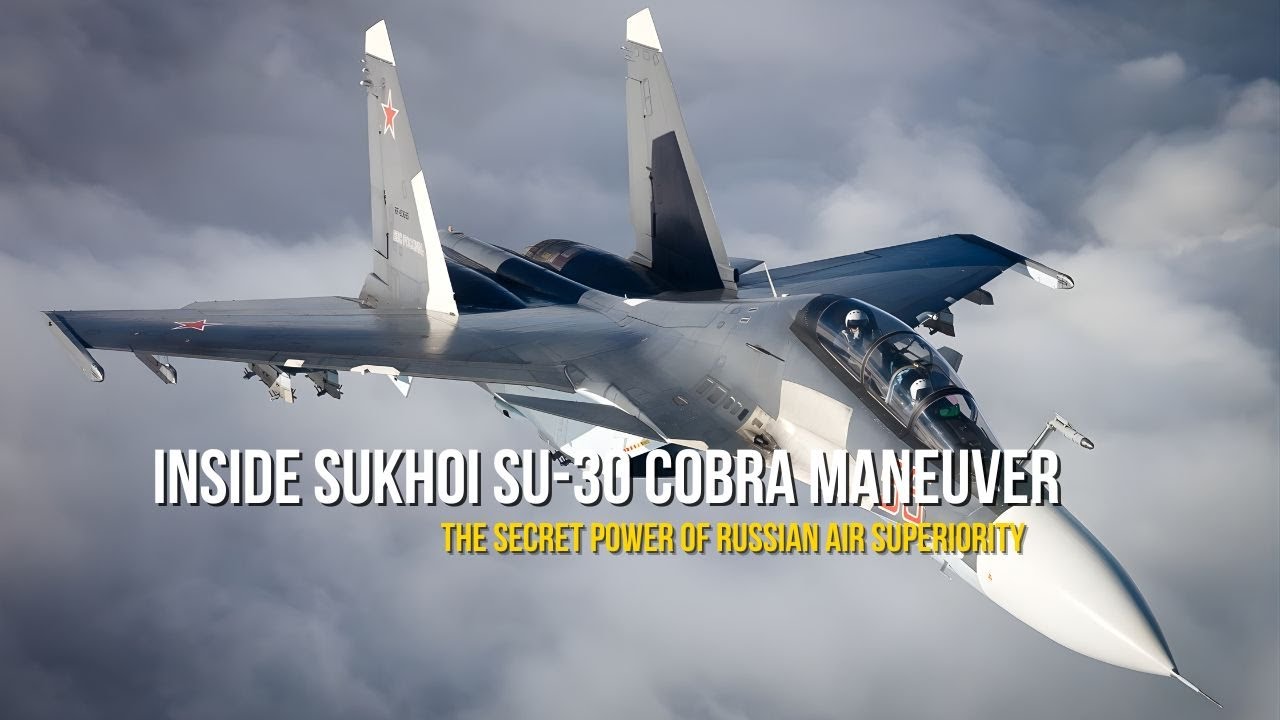 Маневр «Кобра» Су-30: секретная сила российского превосходства в воздухе