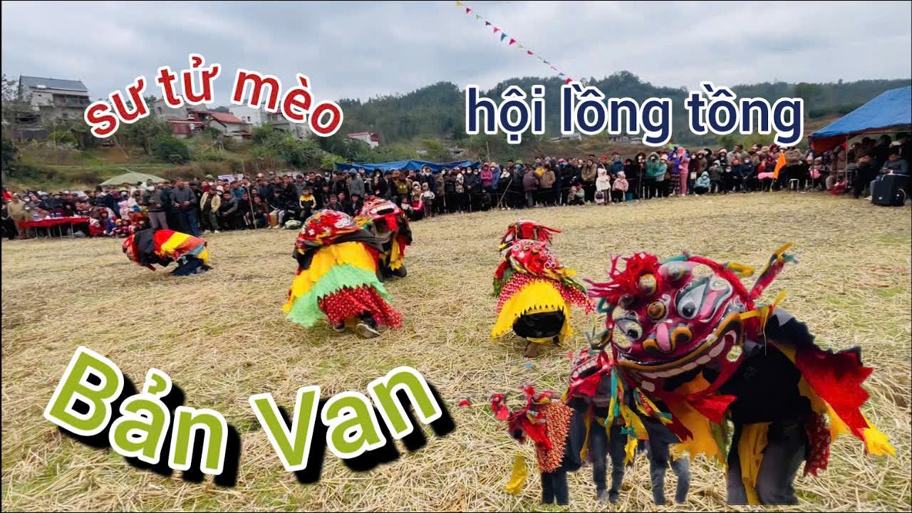 Múa sư tử mèo tại lễ hội lồng tồng làng Bản Van, hội hoan, văn lãng Lạng Sơn