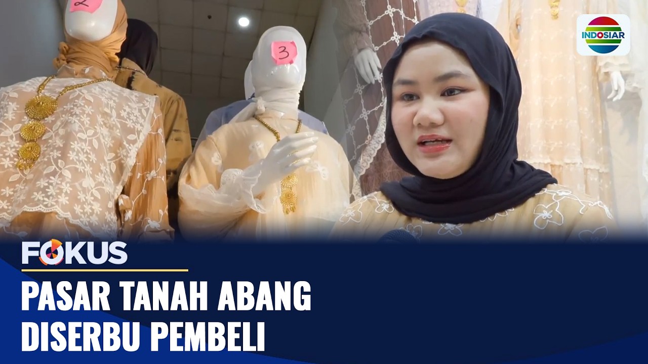 Pasar Tanah Abang Diserbu Pembeli | Fokus