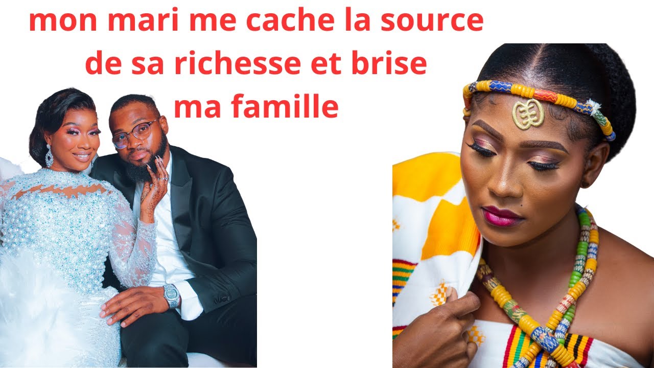 MON MARI ME CACHE LA SOURCE DE SA RICHESSE QUI NOUS A SEPARE