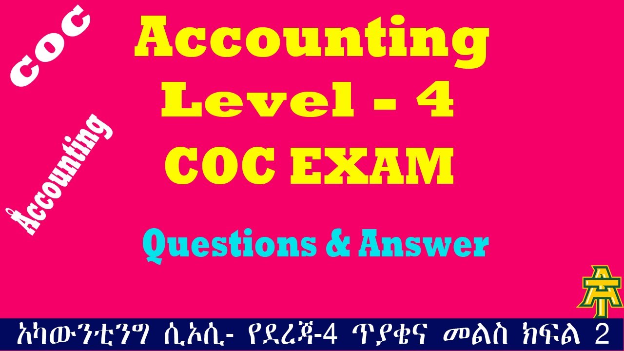 Accounting Level 4 COC Exam Questions & Answer  Part Two 2022