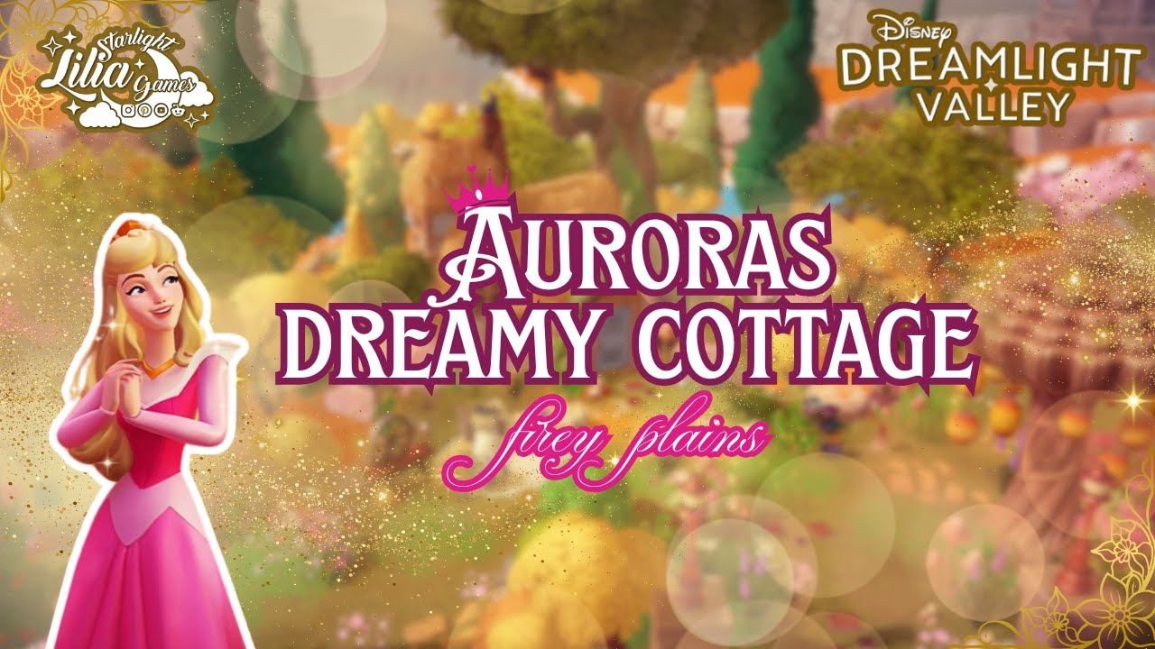 AURORAS DREAMY COTTAGE IN THE FIERY PLAINS | SPEED BUILD | DISNEY DREAMLIGHT VALLEY