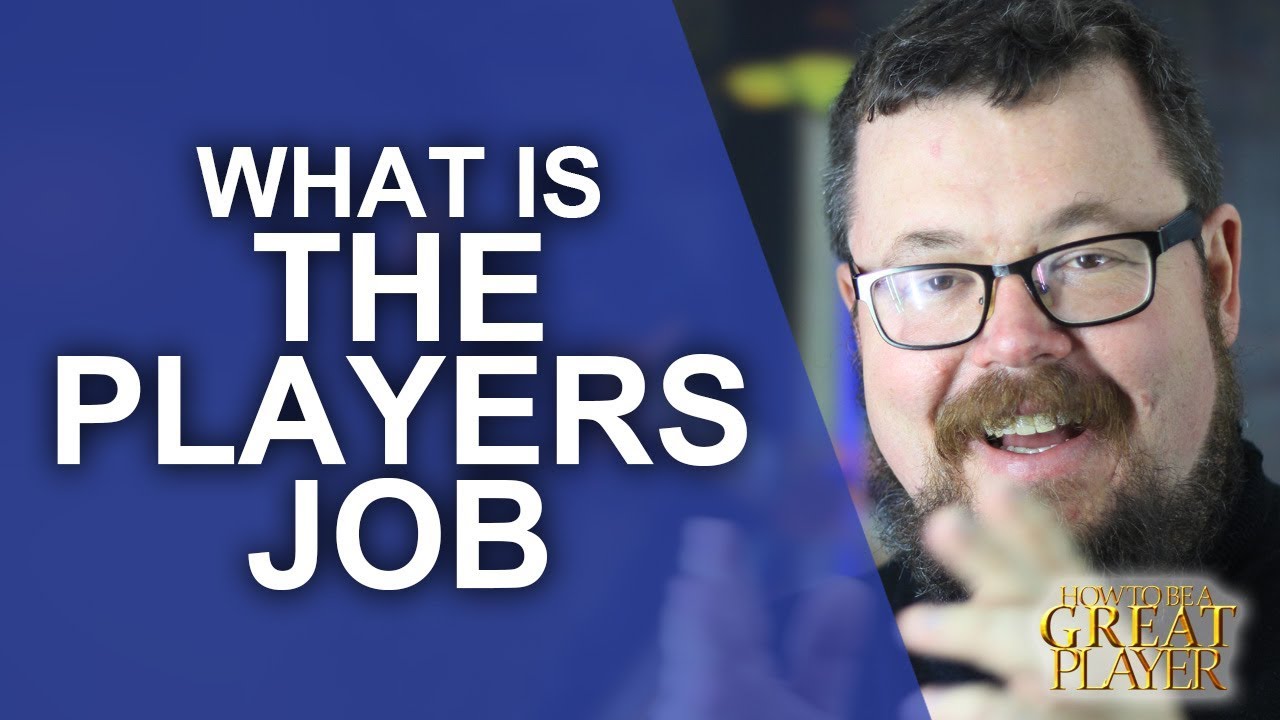 GREATPC: What's your job as a Player Character in Roleplaying?