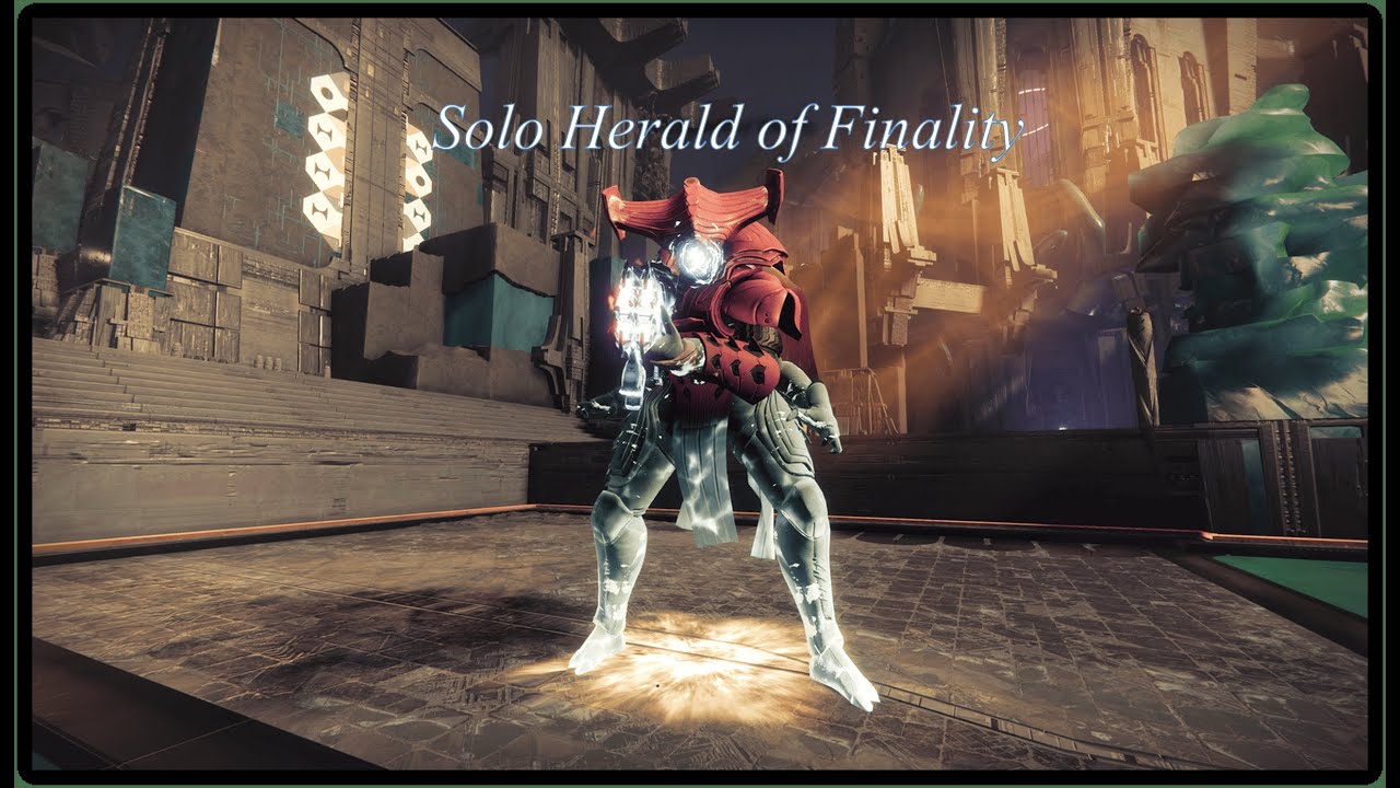 Destiny 2 Solo Herald of Finality
