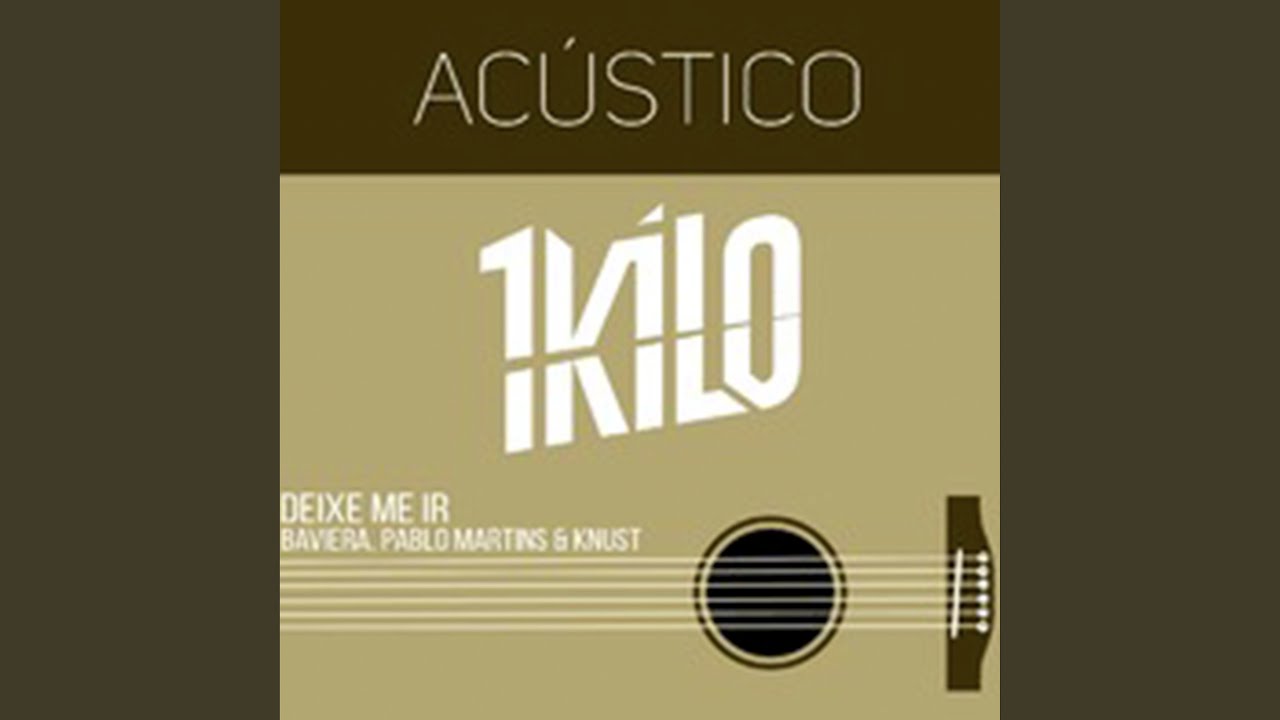 Deixe Me Ir (feat. Pablo Martins) (Acústico 1Kilo)