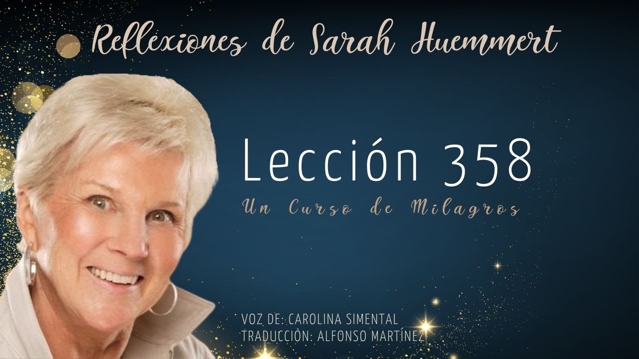 L358 Reflexiones de Sarah - Lección 358. Ninguna invocación a Dios puede dejar de ser oída