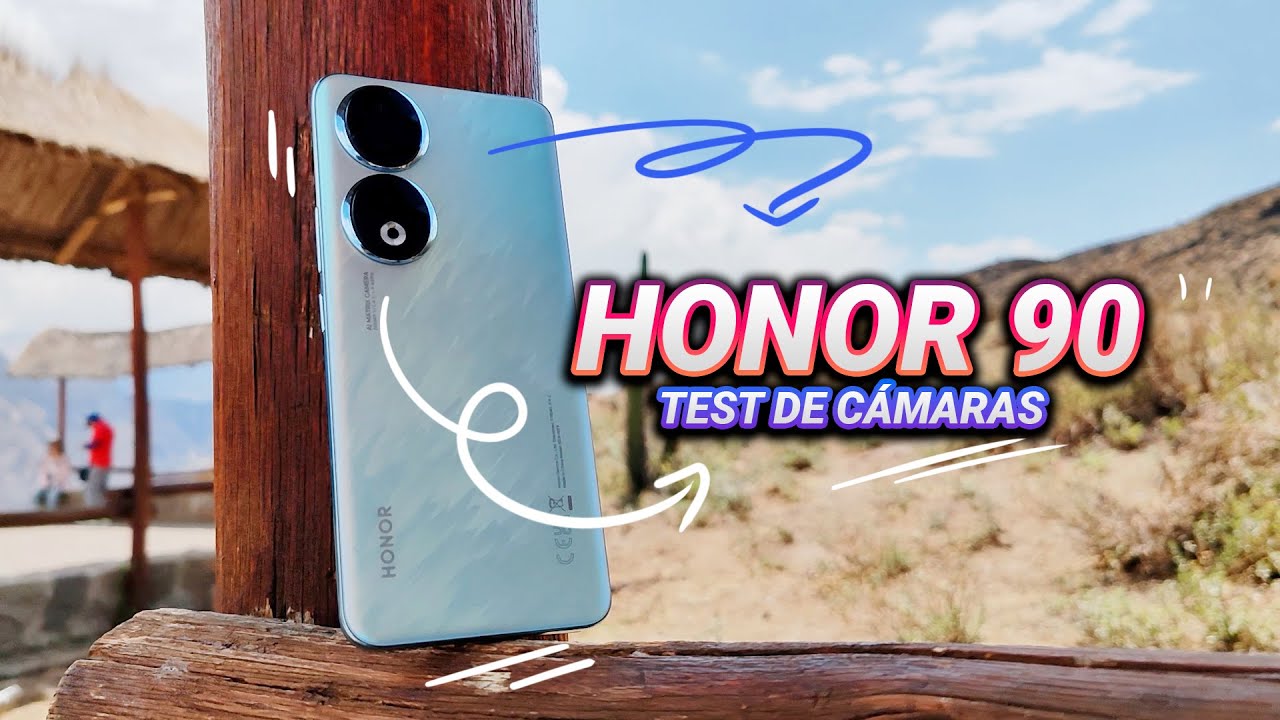 HONOR 90 - Reseña y Prueba de las cámaras - FOTOS Y VIDEOS