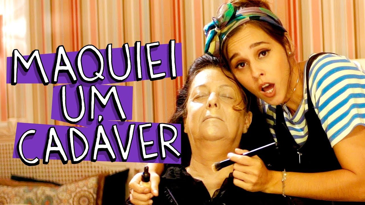 MAQUIEI UM CADÁVER E OLHA NO QUE DEU