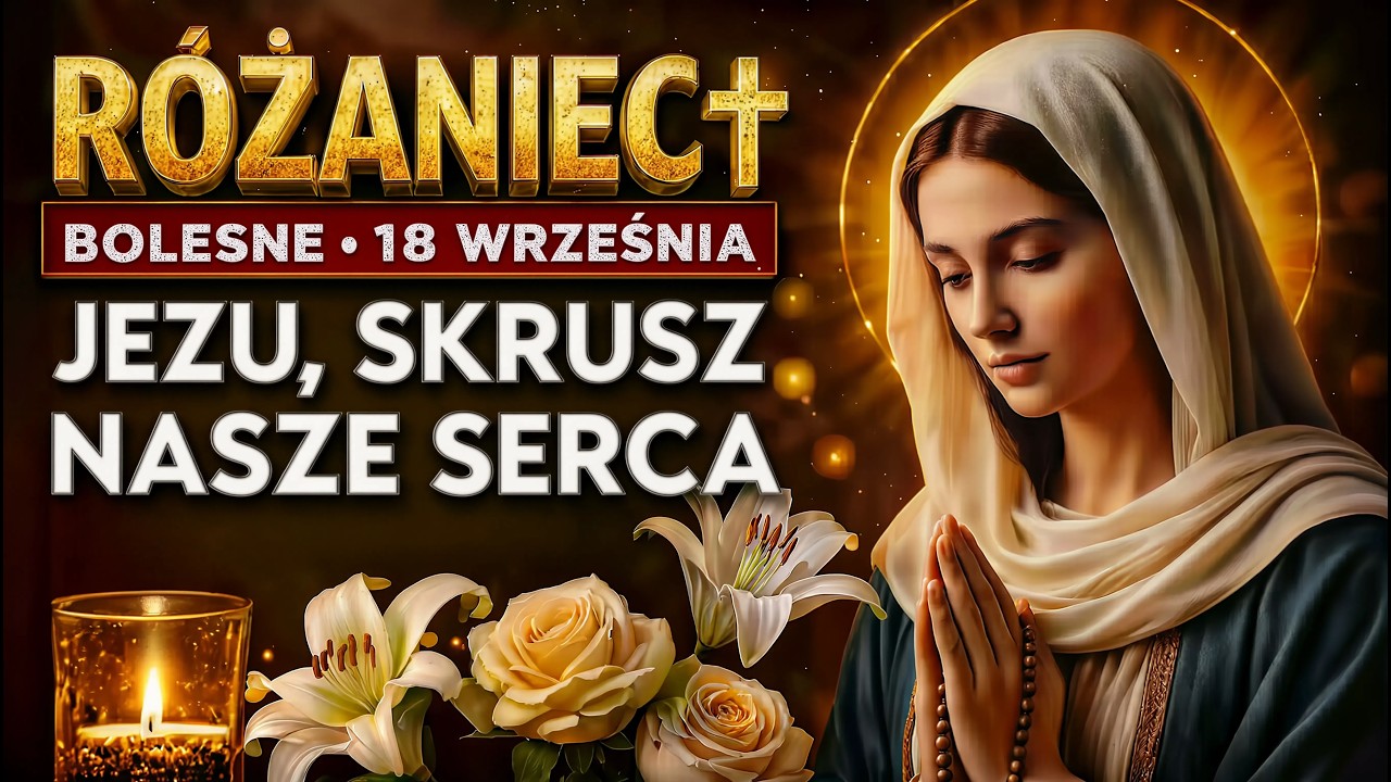 R&oacute;żaniec na dziś - 18.09 | Tajemnice bolesne | Modlitwa na Dziś