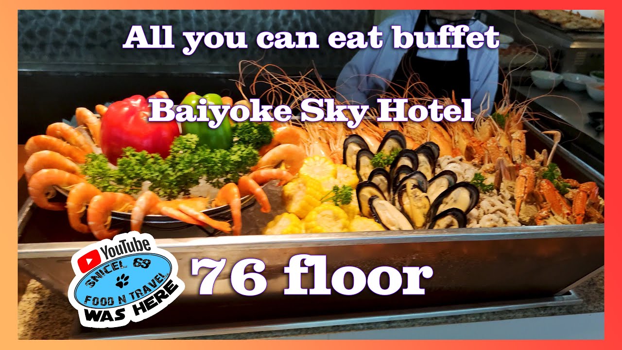All you can eat buffet at 76 floor Baiyoke Sky Hotel Bangkok