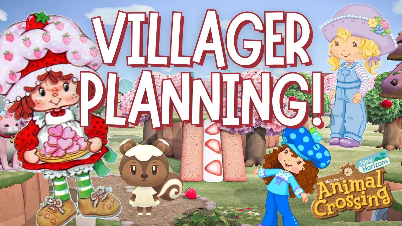 Picking my Strawberry Shortcake themed VILLAGERS! Animal Crossing New Horizons | ACNH