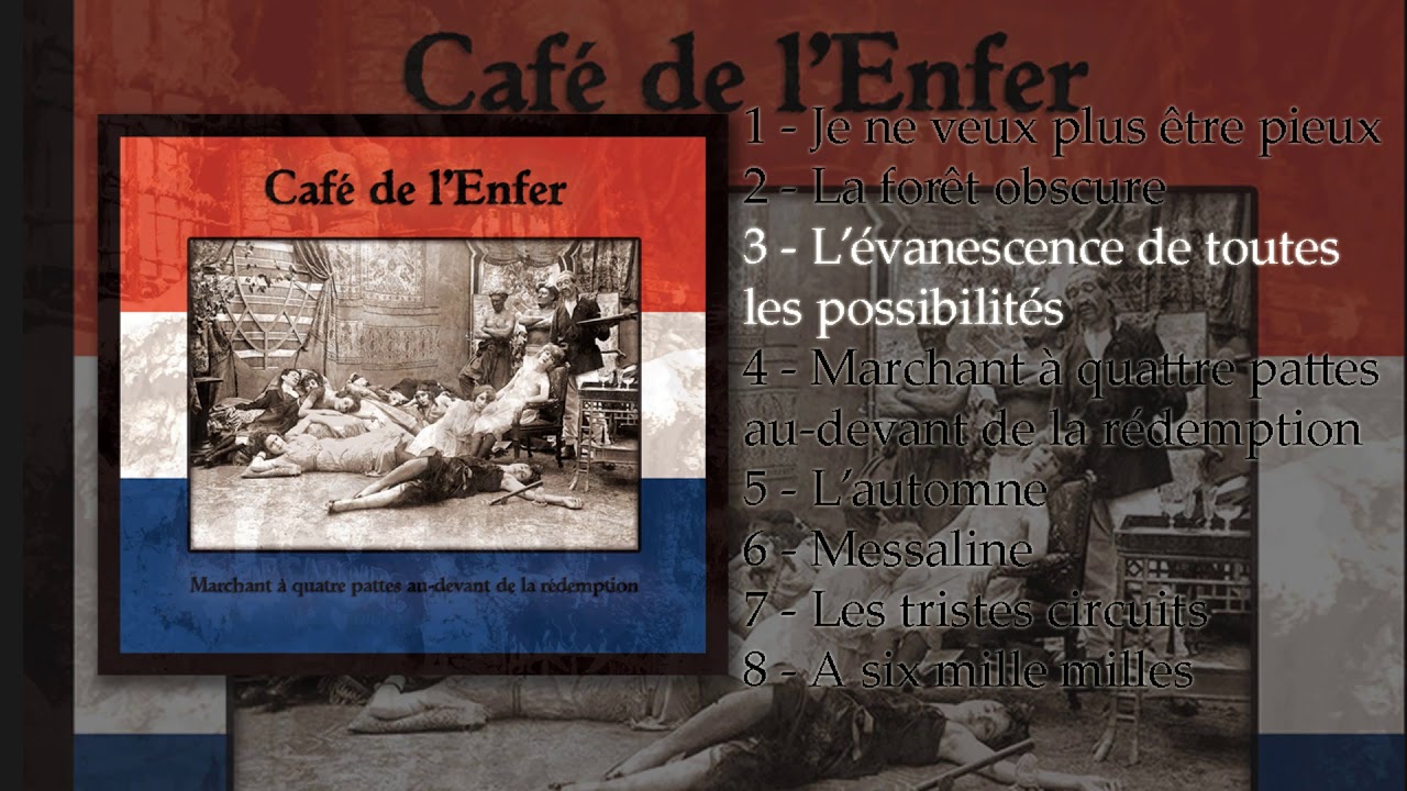 Café de l'Enfer - Marchant à quattre pattes au devant de la rédemption 2011 [FULL ALBUM]