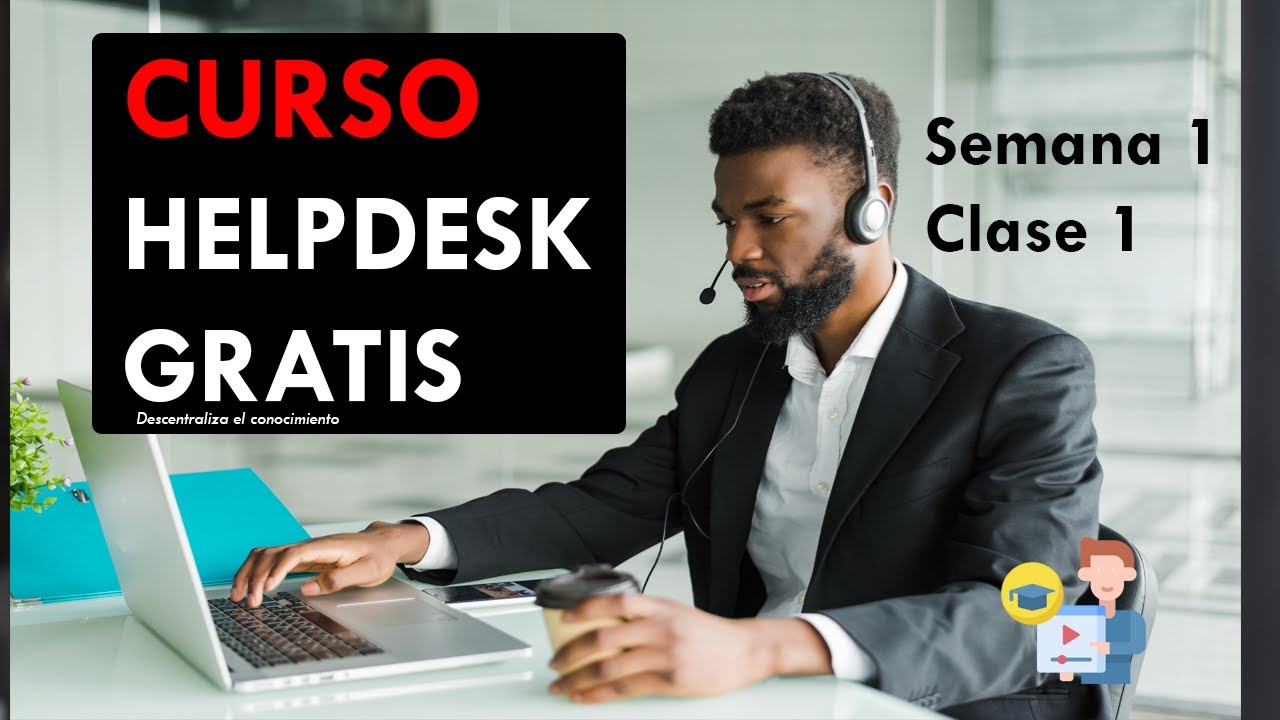 👨&zwj;🏫 Curso HELP DESK 1 Semana 1 clase 1 | Curso GRATIS HELP DESK | Curso Gratis HELP DESK 2026
