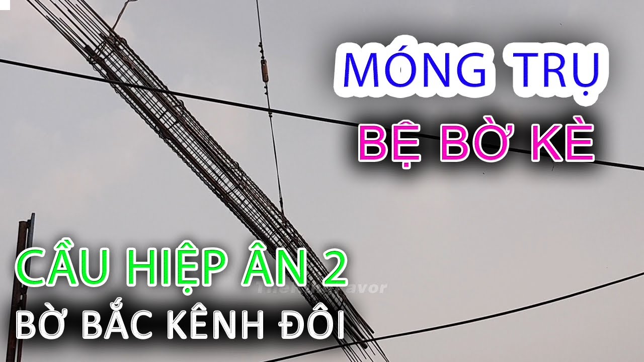 Cầu HIỆP ÂN 2 - Chuẩn bị CỐT PHA BỆ BỜ KÈ Bờ Bắc Kênh Đôi bến NGUYỄN DUY Quận 8 - Sài Gòn