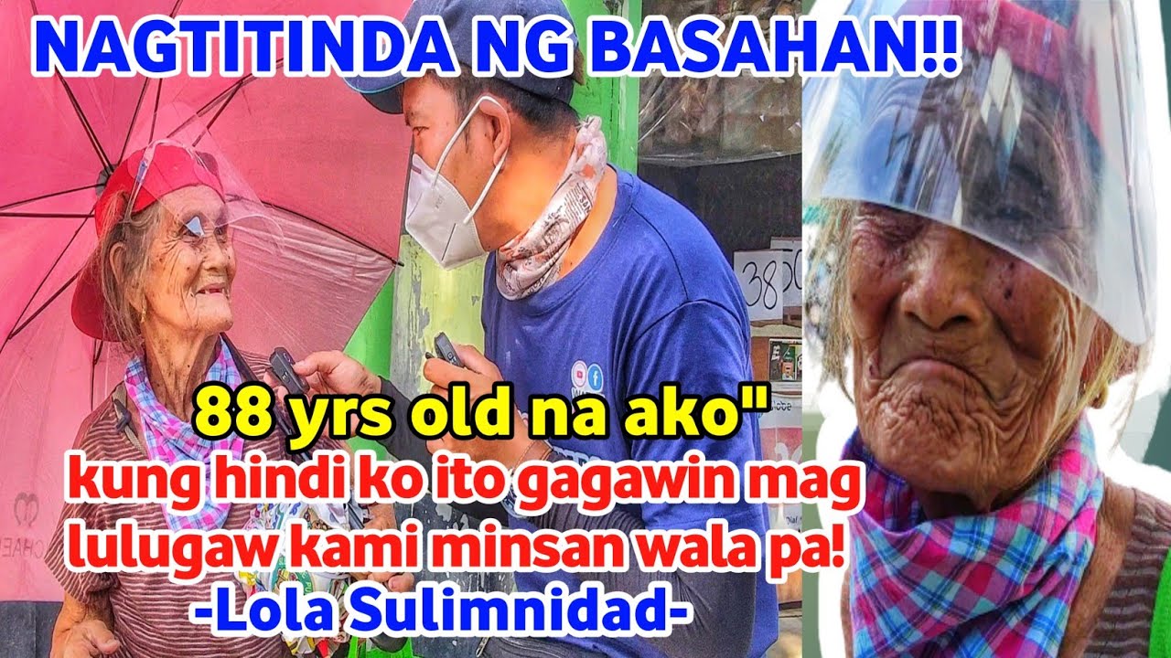 88 YRS OLD NA LOLA NAGTINTINDA NG BASAHAN PARA HINDI SILA MAGLUGAW NG MAKAKAIN!